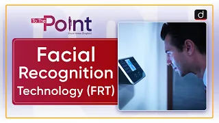 Facial Recognition Technology (FRT)  - To The Point | Drishti IAS English