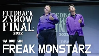 Freak Monstarz | [DUET SIDE] | 2022 FEEDBACK 2SHOW FINAL | 피드백 2SHOW 2022