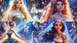 Enchanted Ever After: Disney Girls Say 'I Do'!