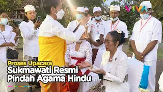 Proses Upacara Pindah Agama Sukmawati Soekarnoputri dari Islam ke Hindu