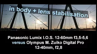 Test Panasonic Lumix I.O.S. 12-60mm f3,5-5,6 versus Olympus M. Zuiko Digital Pro 12-40mm, f2,8