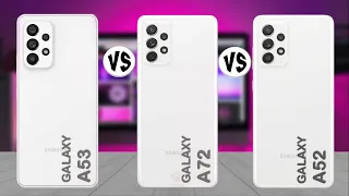 Samsung Galaxy A53 vs Samsung Galaxy A72 vs Samsung Galaxy A52 - Comparison