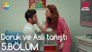 Aşk Laftan Anlamaz 5.Bölüm | Doruk ve Aslı tanıştı