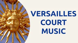 10 HOURS of Versailles Music - In the court of the Sun King, Louis XIV