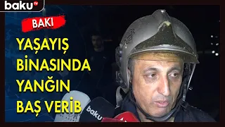 Bakıda yaşayış binasında yanğın baş verib - BAKU TV