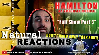 Hamilton (An American Musical) Full Show REACTION Part 3