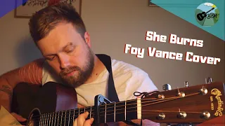 She Burns - Foy Vance Acoustic Cover