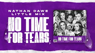 Little Mix x Nathan Dawe – No Time For Tears [Official Audio]