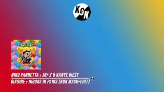 Niko Pandetta x Jay Z & Kanye West - 6IX9INE x Niggas In Paris (KGN Mash-Edit) [FREE DL]