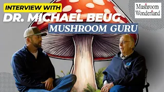 Interview with Mushroom Guru, Dr. Michael Beug, Paul Stamets Teacher