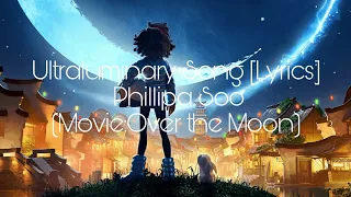 Ultraluminary song Philipa Soo[Lyrics] (From the Movie : "Over the Moon")
