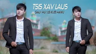 Tsis Xav Laus - Lis Kub Hawj nkauj tawm tshiab 2022