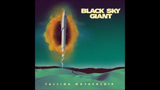 Black Sky Giant - Falling Mothership (Full Album 2021)