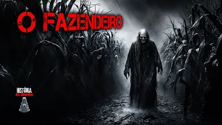 Histórias de Terror - O FAZENDEIRO ( 3 RELATOS REAIS  DE TERROR )