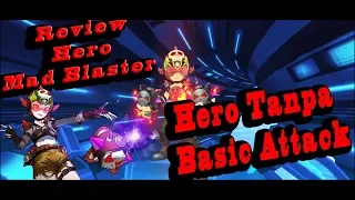 Review Hero Rare Tanpa Basic Attack.! Mad Blaster (Lost Saga Indonesia)