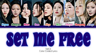 TWICE (트와이스) - "SET ME FREE" (Color Coded Lyrics) @TWICE
