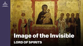 Lord of Spirits - Image of the Invisible [Ep. 76]