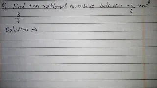 Find ten rational numbers between -5/6 and 3/6