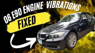 BMW 2006 E90 Engine Vibrations Fixed!