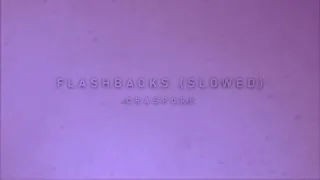 CRASPORE - FLASHBACKS (SLOWED)