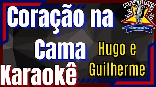 Coração na Cama - Hugo e Guilherme Karaokê - Playback - Power Mix Karaokê