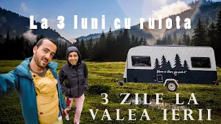 Cu rulota la 3 luni, Valea Ierii || Vlog #1