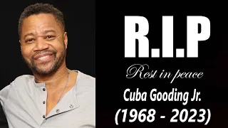 15 minutes ago / R.I.P Actor Cuba Gooding Jr., Goodbye Cuba Gooding Jr..