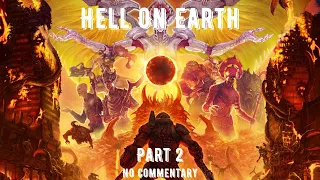 DOOM Eternal Walkthrough - Hell on Earth (Part 2) [No Commentary]