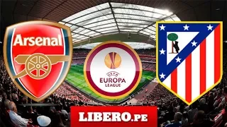 ARSENAL VS ATLÉTICO MADRID - EN VIVO - UEL 2018