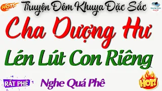 Truyện Ngắn Đêm Khuya Thầm Kín : Tình Cũ Là Cha Dượng - Đọc Truyện Đêm Khuya