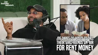 Joe DARES Co-Host to Call Their Girlfriends On-Air For Rent Money