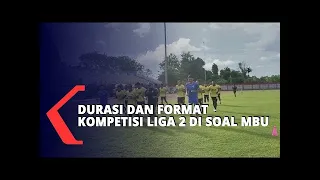 Durasi Dan Format Kompetisi Liga 2 Disoal MBU