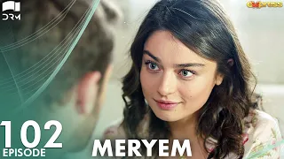 MERYEM - Episode 102 | Turkish Drama | Furkan Andıç, Ayça Ayşin | Urdu Dubbing | RO1Y