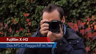 Fujifilm X-H2 | Das APS-C-Flaggschiff 2022 im Test [Deutsch]