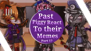 Past Piggy react to their memes (1/1) [🇧🇷/🇺🇲] ||NO PART 2!||