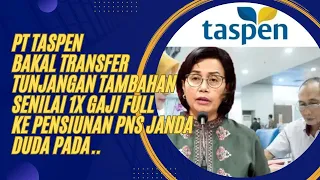 PT Taspen Bakal Transfer Tunjangan Tambahan Senilai 1X Gaji Full Ke Pensiunan PNS Janda Duda Pada..