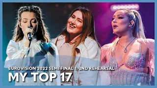 Eurovision 2022 Semi-Final 1: 2nd Rehearsal  - My Top 17