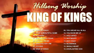 KING OF KINGS - Hillsong Worship 🙏Greatest Timeless Worship Songs Ever Update 2024✨ #hillsongworship