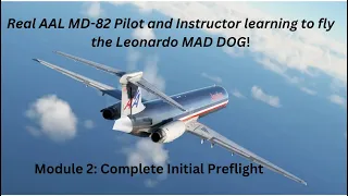 #2 /Pre-flight/Fly the Mad Dog with a real MD-80 Capt. and Check Airman/ Story Time with Father Time