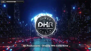 DK Productions - Dreams Will Come Alive - DHR