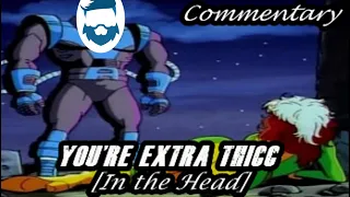 You're EXTRA THICC [In the Head]