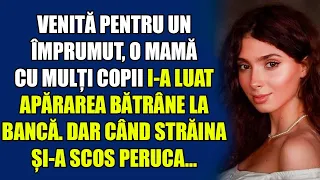 Venită pentru un împrumut, o mamă cu mulți copii i-a luat apărarea bătrâne la bancă. Dar când...