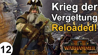 Krieg der Vergeltung - Reloaded! | 12 | Zwerge in Total War Warhammer 2 | deutsch
