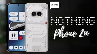 Nothing Phone 2a - HERE IT IS! | new update | Nothing