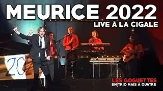 Meurice 2022 - Les Goguettes (en trio mais à quatre) & Guillaume Meurice