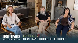 Miss Kay, Uncle Si & Korie | The Blind Movie Podcast | Ep 5