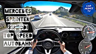 Mercedes 319 CDI Sprinter V6 2019 Acceleration TOP SPEED GERMAN AUTOBAHN POV