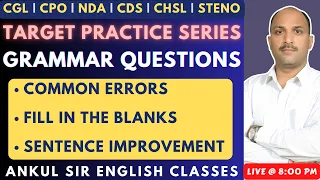 GRAMMAR QUESTIONS LIVE PRACTICE SESSION || CGL, CPO, NDA, CDS, CHSL, STENO, CAPF, AFCAT || ANKUL SIR