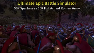 Ultimate Epic Battle Simulator - 50K Spartans vs 50K Full Armed Roman Army