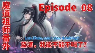 Episode 8: Lan Zhan. You don’t have to.” Wei Wuxian pouted.